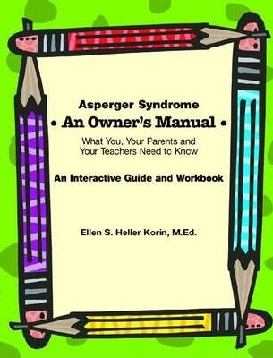 Asperger Syndrome: An Owner’s Manual