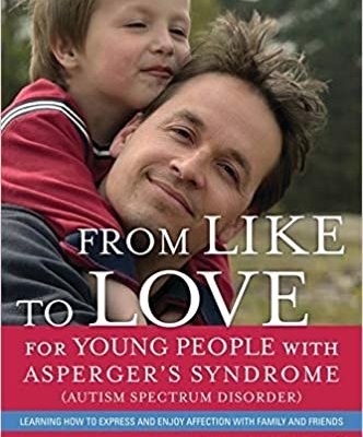 From Like To Love: For Young People With Asperger’s Syndrome (Autism Spectrum Disorder)