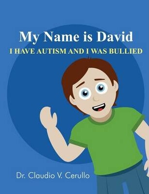 My Name Is David.  I Have Autism And I Was Bullied.