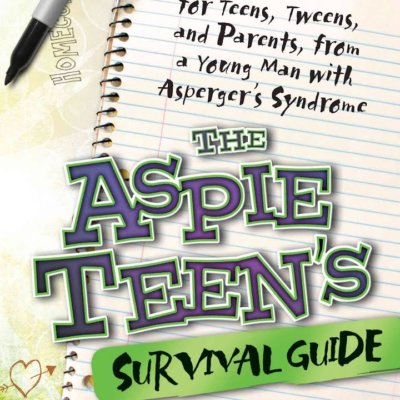 The Aspies Teen’s  Survival Guide