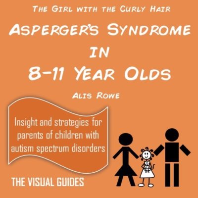 The Girl With The Curly Hair: Asperger’s Syndrome in 8-11 Year Olds