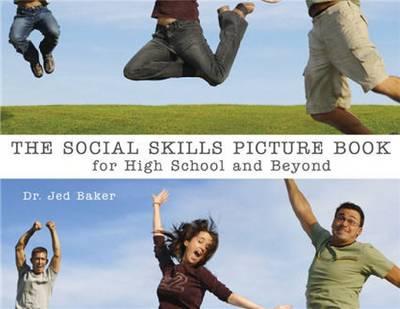 The Social Skills Picture Book for High School and Beyond