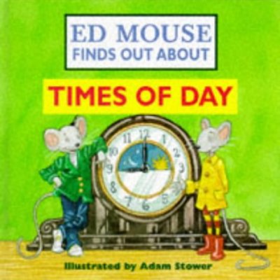 Ed Mouse Finds Out About Times of Day