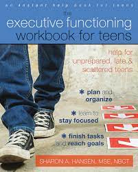 The Executive Functioning Workbook For Teens