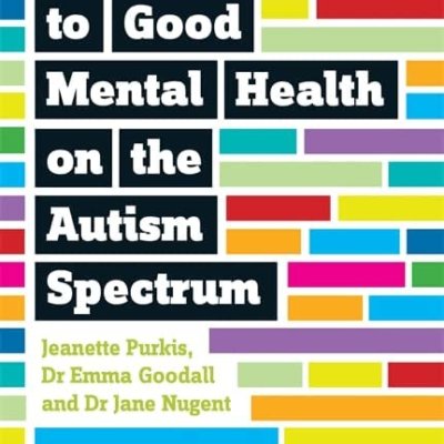 The guide to good mental health on the Autism Spectrum