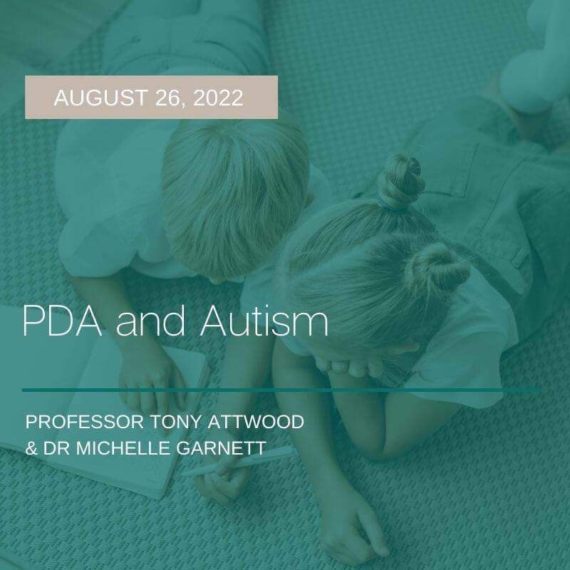 Teal tinted image of 2 kids laying on the floor and writing in a notebook together. Superimposed over the image is white text reading 'PDA and Autism' and the presenters' names, Professor Tony Attwood and Dr Michelle Garnett