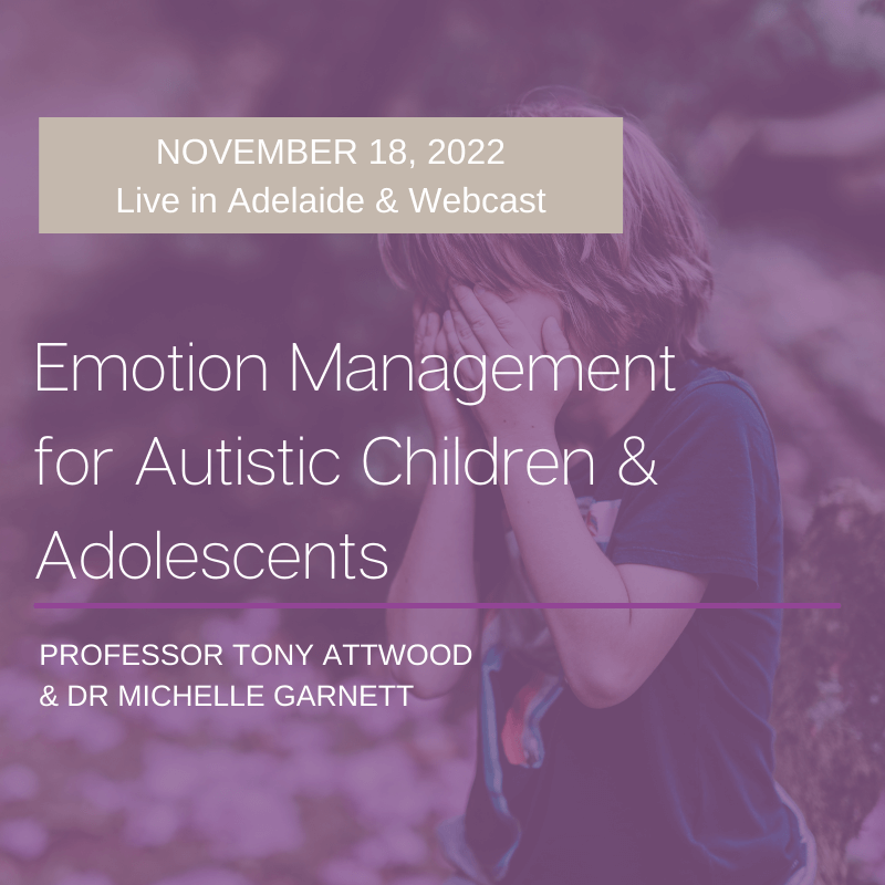 Purple tinted image of a young child covering their face with their hands. Superimposed over the image is white text reading 'Emotion Management for Autistic Children & Adolescents', and the presenters names, Professor Tony Attwood and Dr Michelle Garnett